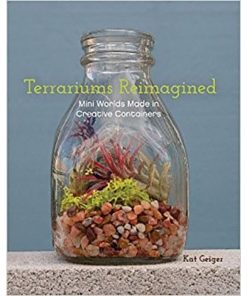 Terrariums Reimagined Book Mini Worlds Made in Creative Containers